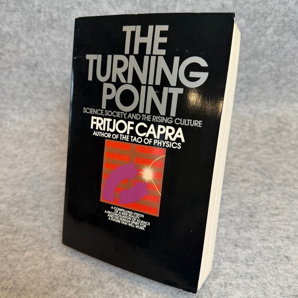The Turning Point: Science, Society, and the Rising Culture by Fritjof Capra
